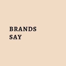 Brands Say