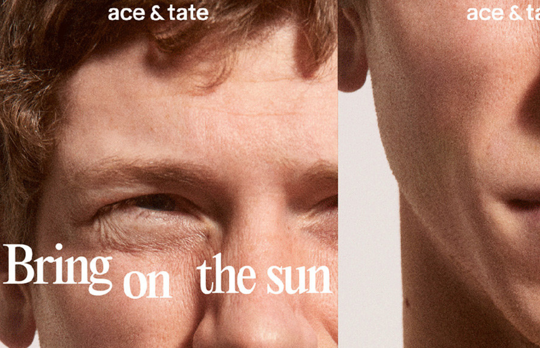 Ace&Tate：Bring on the sun